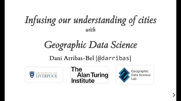 Infusing our understanding of Cities with Geographic Data Science - Dani Arribas-Bel