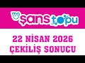 Şans Topu Çekiliş Sonuçları 22 Nisan 2026