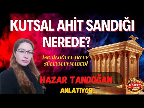 AHİT SANDIĞININ GİZEMLERİ NELER? | Süleyman Mabedi ve İsrailoğulları | Bi Garip TV - Hazar Tandoğan