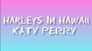Katy Perry - Harleys in Hawaii (lyrics) TIK TOK MUSIC HIT