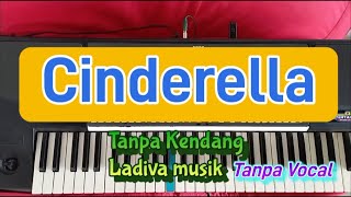 CINDERELLA - TANPA KENDANG - TANPA VOCAL