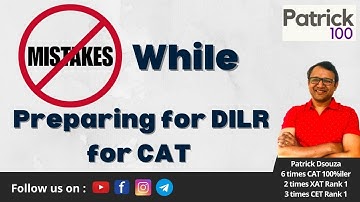 Mistakes while preparing for DILR for CAT | Patrick Dsouza | 6 times CAT100%ile