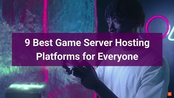 ⭐Best Game Server Hosting Platforms for Everyone🎮