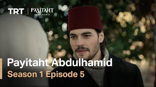 Payitaht Abdulhamid - Season 1 Episode 5 (English Subtitles)