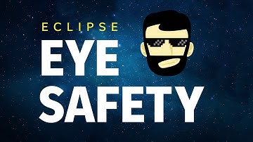 Eclipse Eye Safety Video