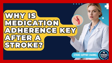 Why Is Medication Adherence Key After A Stroke? - Stroke Support Channel