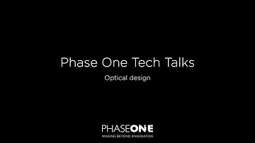 Tech Talk - 6 What makes Phase One lenses special? | Phase One