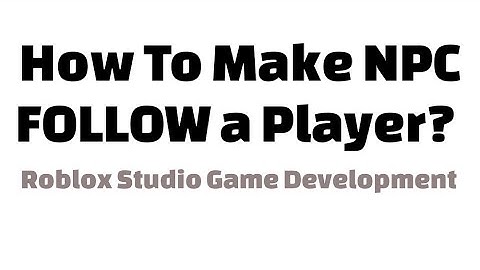 How to make NPC follow a player in Roblox game dev studio? 2021 #robloxdev