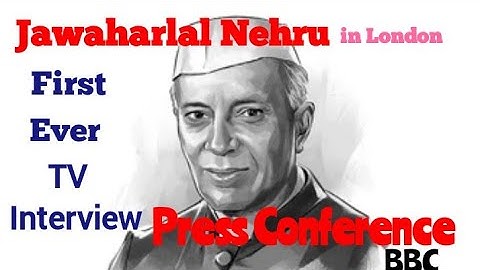 Press Conference: Jawaharlal Nehru TV Interview BBC | Jawaharlal Nehru in London First TV interview