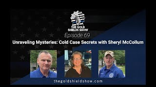 EPISODE 69; COLD CASE SECRETS WITH SHERYL MCCOLLUM