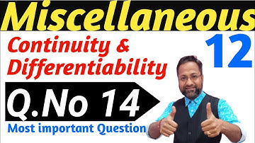 question 14 miscellaneous chapter 5 class 12 | Maths | NCERT | Continuity & differentiability |