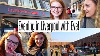 VLOG: Evening in Liverpool with Eve!!