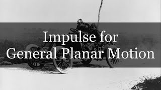Impulse for General Planar Motion - Engineering Dynamics