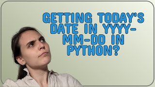 Getting today's date in YYYY-MM-DD in Python?