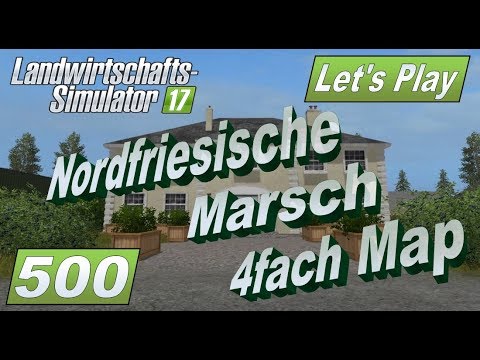 LS17 #500 Nordfriesische Marsch 4fach Map Spezial #Lets Play ...