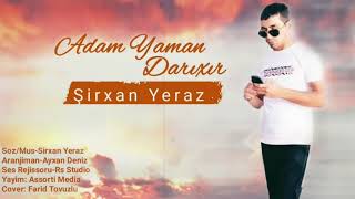 Sirxan Yeraz - Adam Yaman Darixir Resimi