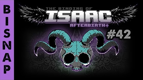 Bisnap Streams Isaac: Afterbirth+ - Part 42