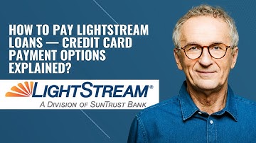 How to Pay LightStream Loans — Credit Card Payment Options Explained