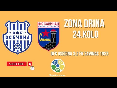 Zona Drina 24. Kolo OFK Osecina 3:2 FK Savinac 1933