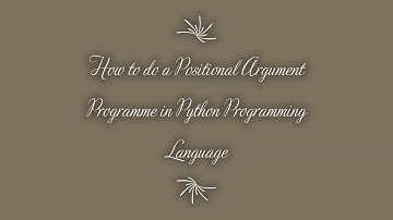 How to do Positional Argument Programme in Python Programming Language - MDP Versatile