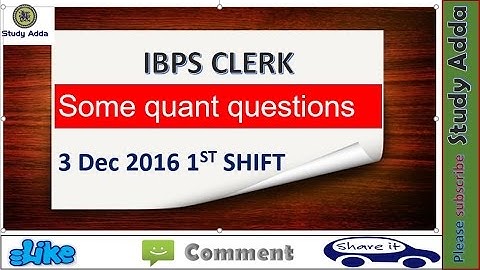 EXAM REVIEW VIDEO IBPS CLERK PRE 3 DEC 2016 SOME QUANT QUESTION