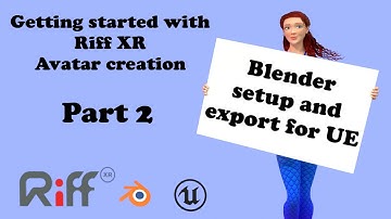 Getting Started for Riff XR Avatar Mod Creation: Blender setup and Exporting for Unreal Engine