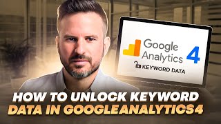 GA4 Keyword Reporting: How to Unlock Keyword Data in Google Analytics 4