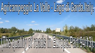 Agricampeggio La Valle - Lago di Garda.Italy.(The quality of roads in Europe.Part 94/13).
