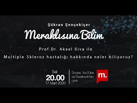 Multiple Skleroz Hastalığı Hakkında Neler Biliyoruz? Prof. Dr. Aksel Siva