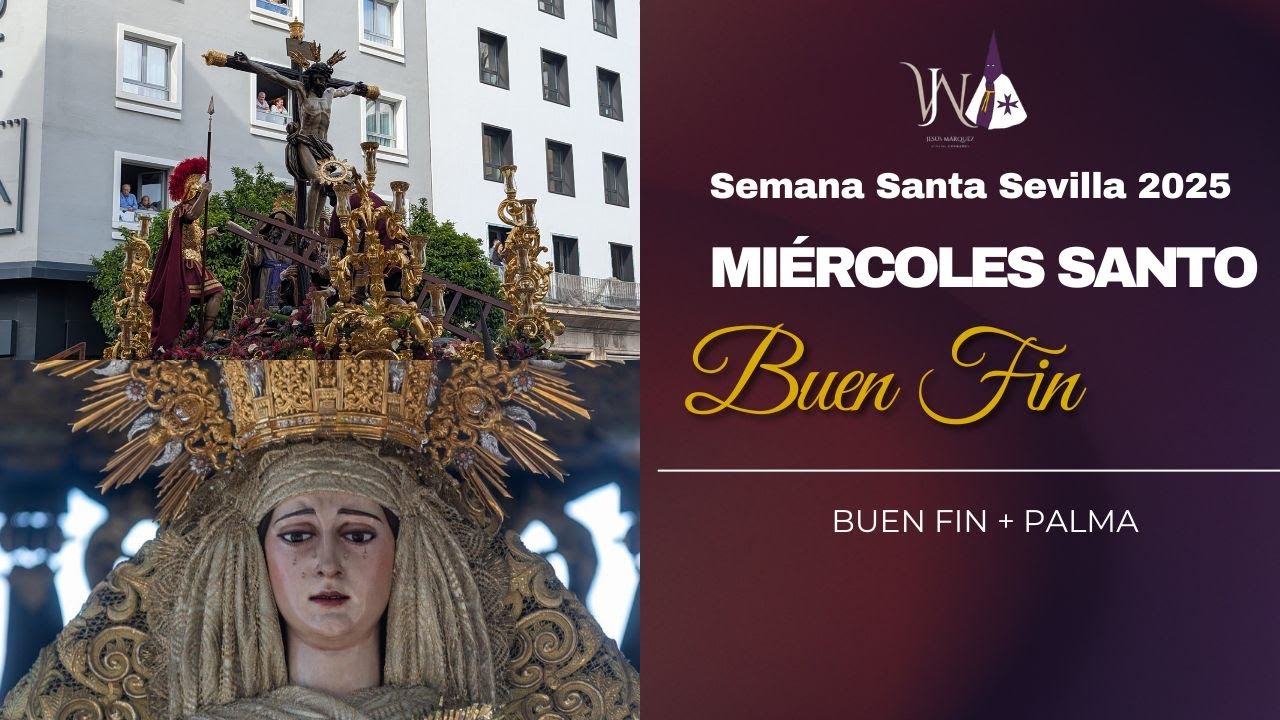 4K | Hermandad del Buen Fin | Semana Santa Sevilla 2025 | Miércoles Santo
