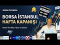 HAFTANIN EN ÇOK KAZANDIRAN HİSSELERİ (27,05% Net Getiri) | BIST 100 Kapanış Analizi #bist100 #hisse