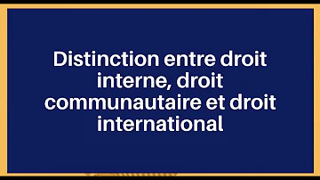 Quels sont les effets sur le droit national d'un pays ?