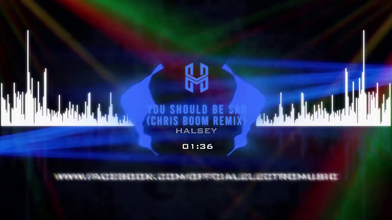 Halsey - You Should Be Sad (Chris Boom Remix)