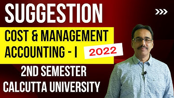 Suggestion of Cost & Management Accounting I - 2022 | 2nd Semester | Calcutta University |