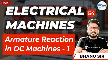 Armature Reaction in DC Machines (Part - 1) | Lec - 54 | Electrical Machines | GATE/ESE Exams