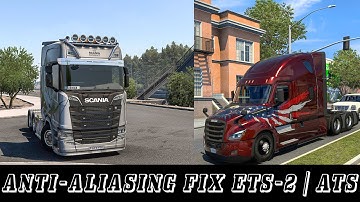 Drastically improve ANTI-ALIASING in ETS 2 and ATS. New TAA