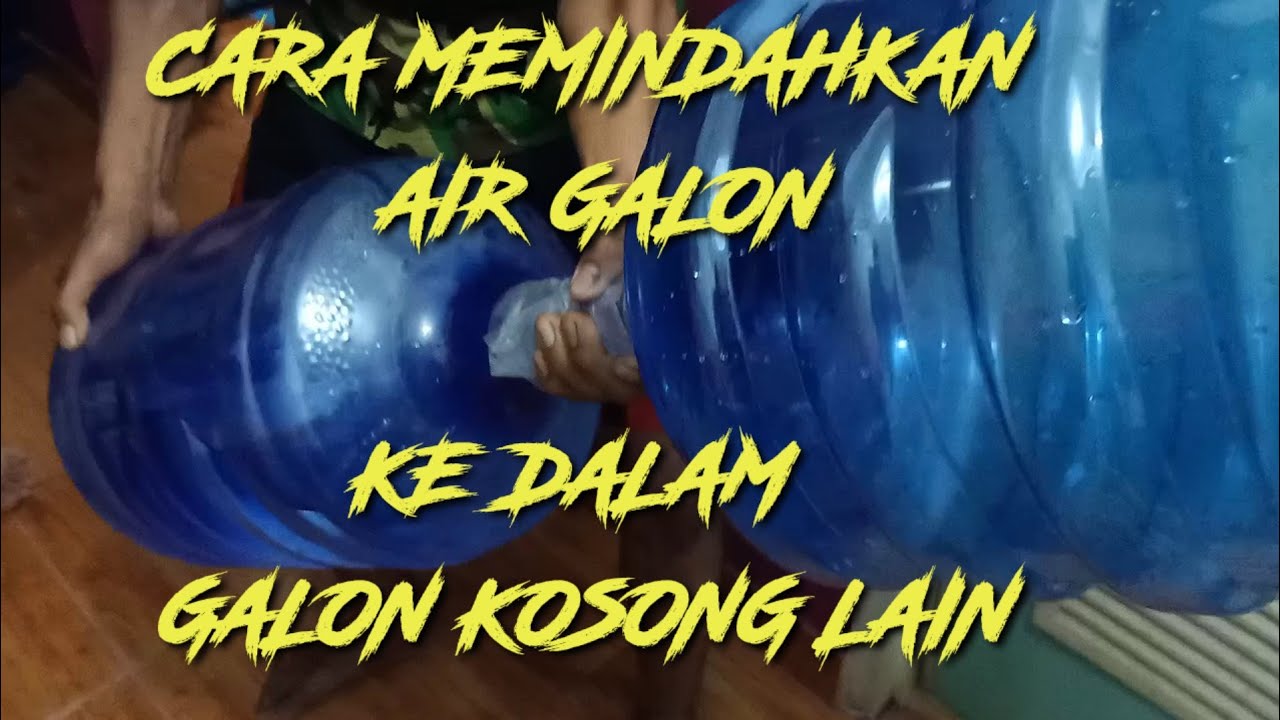 CARA MUDAH MEMINDAHKAN AIR  GALON  KE DALAM GALON  KOSONG 