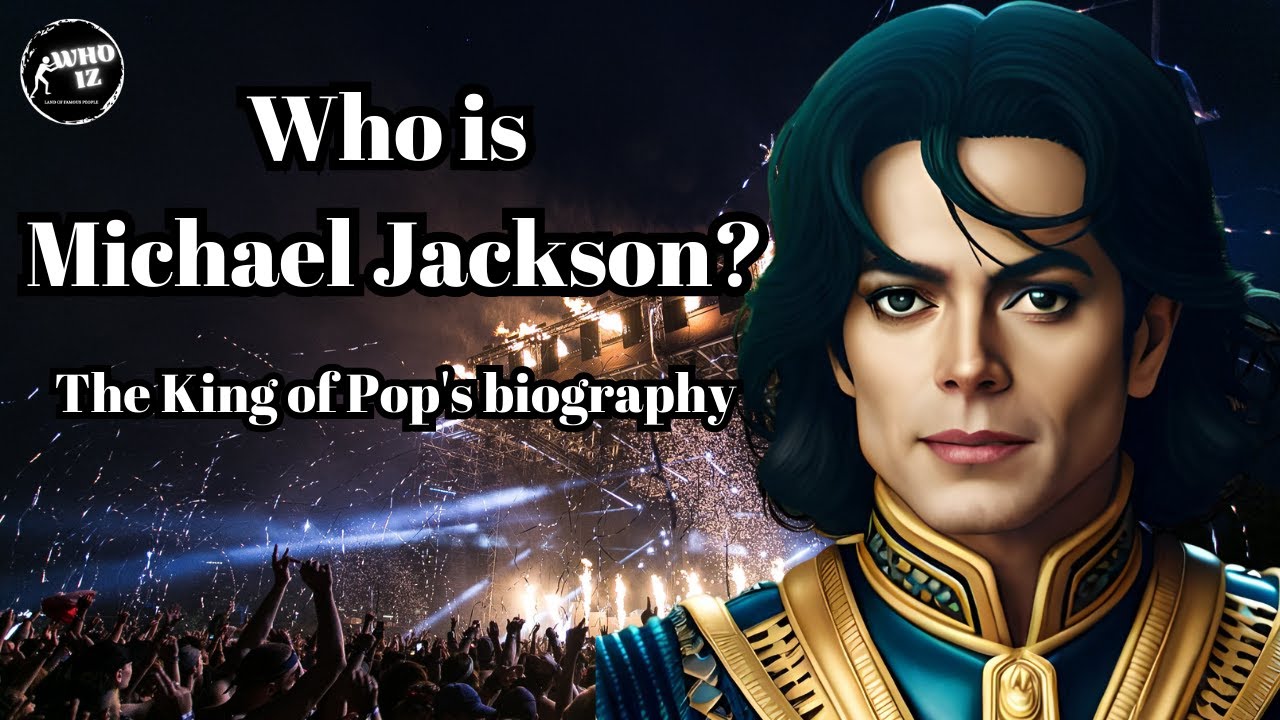 Who is Michael Jackson? A WellResearched Biography of the Iconic King