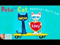 ❤️ Kids Read Aloud: PETE THE CAT VALENTINE&#39;S DAY IS COOL by Kimberly and James Dean Valentine Fun!