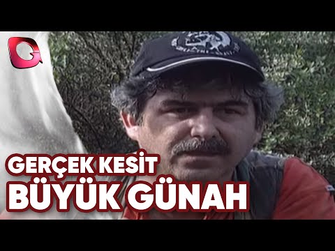 GERÇEK KESİT - BÜYÜK GÜNAH