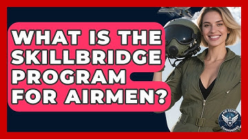 What Is The SkillBridge Program For Airmen? - Air Guard Commanders