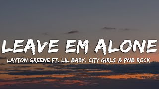 Quality Control, Layton Greene, Lil Baby - Leave Em Alone (Lyrics) ft. City Girls, PnB Rock