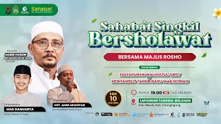 LIVE SAHABAT SINGKIL BERSHOLAWAT BERSAMA MAJLIS ROSHO BERSAMA HABIB HUSEIN