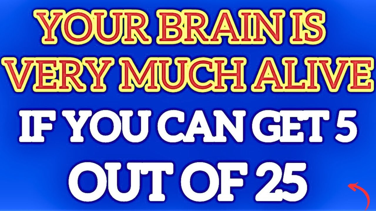 YOUR BRAIN IS VERY MUCH ALIVE, IF YOU CAN GET 5 OUT 24! #QUIZ17 - YouTube