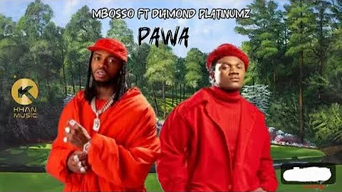 MBOSSO FT DIAMOND PLATNUMZ--PAWA (OFFICIAL MUSIC VIDEO)