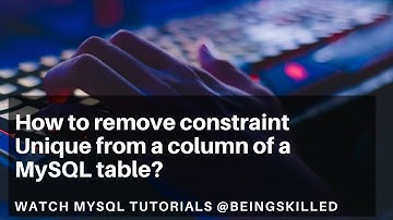How to remove constraint Unique from a column of a MySQL table?