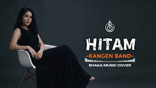 HITAM - KANGEN BAND | COVER BY SHAKA MUSIC