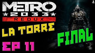 EP. 11- La Torre y el final inesperado - Metro 2033 Redux