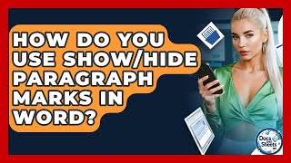 How Do You Use Show/Hide Paragraph Marks In Word? - Docs and Sheets Pro
