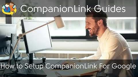 How to Setup CompanionLink for Google